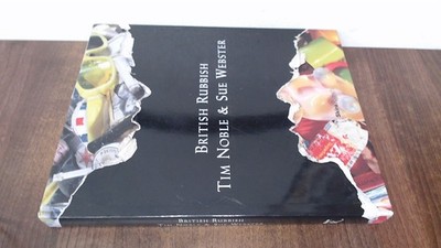 			British Rubbish: Tim Noble and Sue Webster (Signed), Tim Noble an		