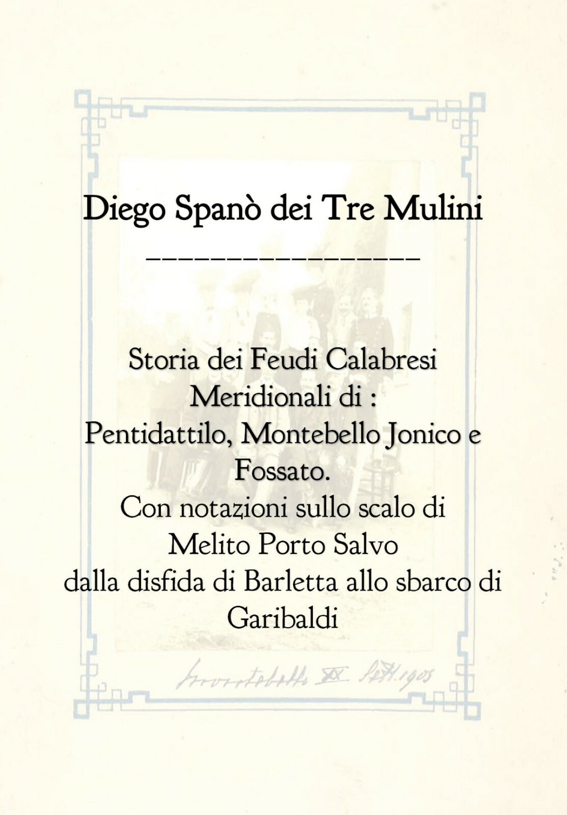 Storia dei Feudi Calabresi Meridionali - Diego Spano Dei Tre Mulini - P