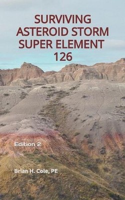 Surviving Asteroid Storm Super Element 126: Edition 2 by Patti A. Cole Paperback