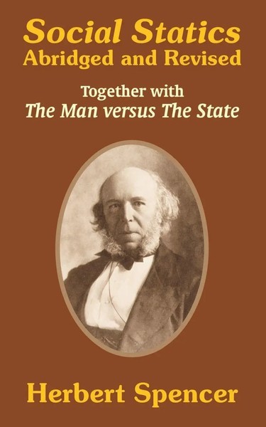 Social Statics | Abridged And Revised And The Man Versus The State | Spencer-image