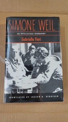 Simone Weil : An Intellectual Biography Hardcover Gabriella Fiori