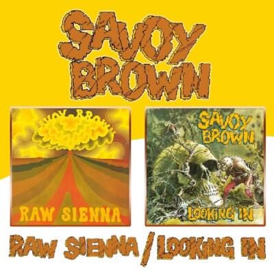 Savoy Brown / Raw Sienna/Looking In