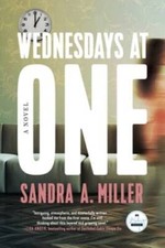 Wednesdays at One: A Novel - Paperback By Miller, Sandra A - VERY GOOD