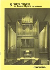  Jan Bender: 5 Festive Hymns on Easter Tunes; organ  Concordia 