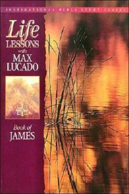Life Lessons: Book Of James - Paperback By Lucado, Max - GOOD