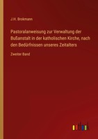 Pastoralanweisung Zur Verwaltung Der BußAnstalt In Der Katholischen Kirche,...