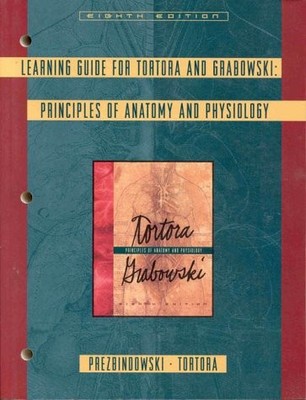 LEARNING GUIDE FOR TORTORA AND GRABOWSKI: PRINCIPLES OF By Kathleen NEW