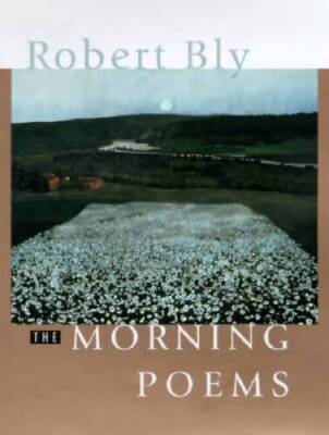 Morning Poems - Hardcover By Bly, Robert - ACCEPTABLE