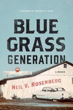 Bluegrass Generation: A Memoir Music in American Life 