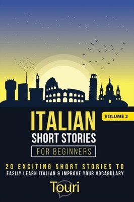 Language Learning - Italian Short Stories for Beginners  20 Exciting S - E555z
