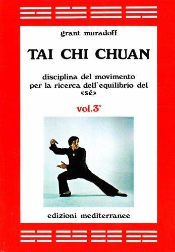 LIBRO TAI CHI CHUAN DISCIPLINA MOVIMENTO EQUILIBRIO DEL SE' VOL 3 GRANT MURADOFF