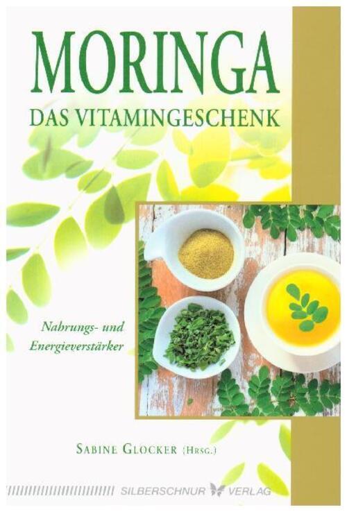Moringa - Das Vitamingeschenk Nahrungs- Und Energieverstärker Sabine