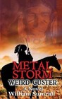 Metal Storm: Weird Custer: A Novel by William Sumrall (Paperback / softback, 2015)