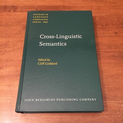 Cross-Linguistic Semantics Edited by Cliff Goddard 2008 Benjamins Hardcover VG