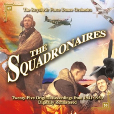 The Royal Air Force Dance Orchestra: The Squadronaires