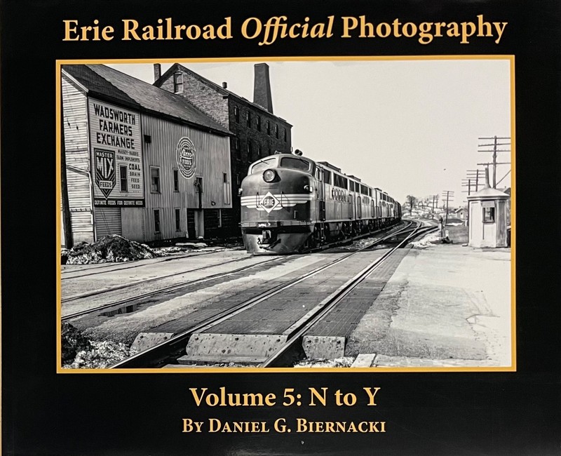 ERIE RR Official Photography, Vol. 5 - cities/locations N to Y, by Dan Biernacki