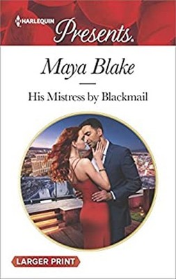 His Mistress by Blackmail Mass Market Paperbound Maya Blake