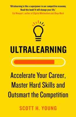 New: Ultralearning: Master Hard Skills By Scott H. Young - PAPERBACK