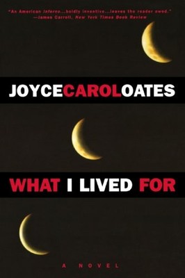 What I Lived For Paperback Joyce Carol Oates