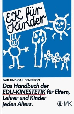 EK für Kinder. Das Handbuch der EDU-Kinestetik | Gail Dennison, Paul E Dennison