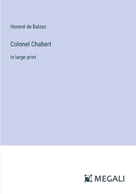 Colonel Chabert: in large print by Honor? de Balzac Paperback Book