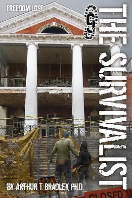 The Survivalist (Freedom Lost) by Bradley, Arthur T.