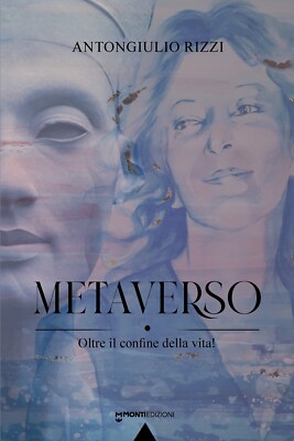 Metaverso. Oltre il confine della vita! - [Grafica Monti]