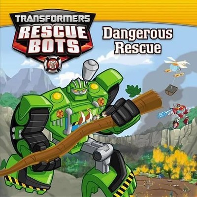 Dangerous Rescue (Transformers Rescue Bots)