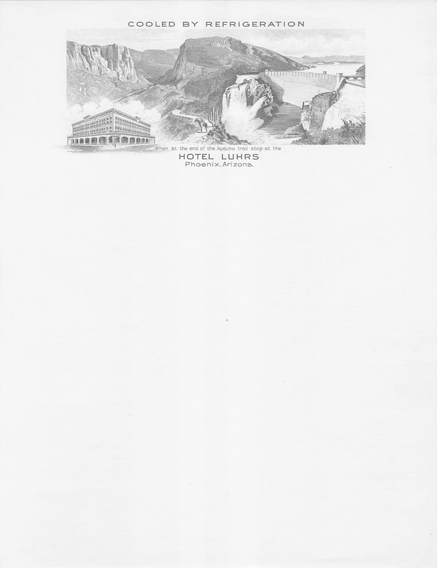 8 1/2" x11" Hotel Luhrs, Phoenix, AZ Letterhead. Roosevelt Dam. " Apache Trail
