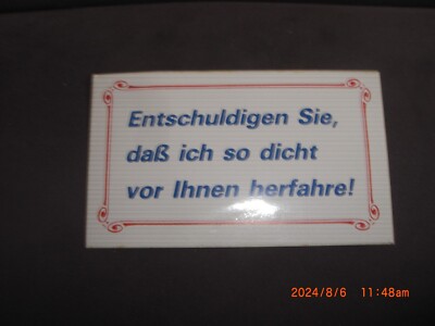Entschuldigen Sie, daß ich so dicht vor Ihnen herfahre! Aufkleber  siehe Bilder