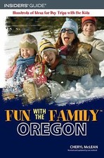 FUN WITH THE FAMILY OREGON, 5TH: HUNDREDS OF IDEAS FOR DAY By Cheryl Mclean