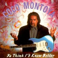 Ya Think I'd Know Better by Montoya, Coco CD, 1996 