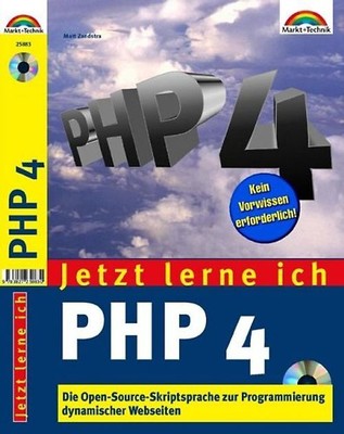 Jetzt lerne ich PHP 4 . Die OpenSource-Skriptsprache zur Programmierung dynamisc