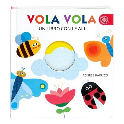 Vola fliegt. Ein Buch mit Flügeln. Ediz. farbig [Boardbook] [Jul 11, 2025] Baruz