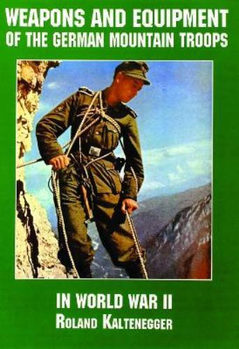 Weapons and Equipment of the German Mountain Troops in World War II (Tascabile)