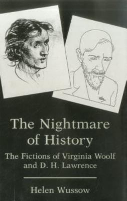 Nightmare Of History: The Fictions of Virginia Woolf and D. H. Lawrence, Wussow,