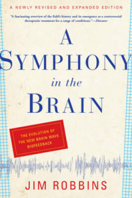 A Symphony in the Brain: The Evolution of the New Brain Wave Biofeedback - GOOD