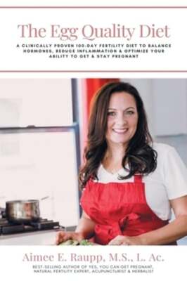 The Egg Quality Diet: A clinically proven 100-day fertility diet to balance