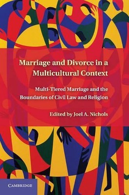Marriage and Divorce in a Multi-Cultural Context: Multi-Tiered Marriage and the 