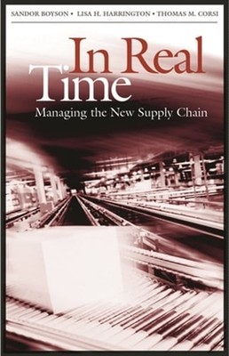 In Real Time: Managing the New Supply Chain by Sandor Boyson: Used
