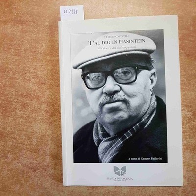 Giulio Cattivelli T' Al Dig IN Piasintein A-B-C Der Mundart Vergessene Piacenza