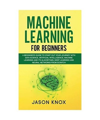 Machine Learning for Beginners, Jason Knox