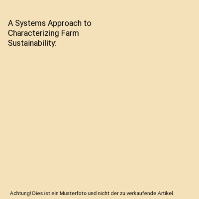 A Systems Approach to Characterizing Farm Sustainability, James Hansen