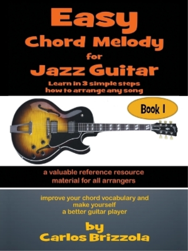 Carlos Brizzola Easy Chord Melody for Jazz Guitar (Tascabile)