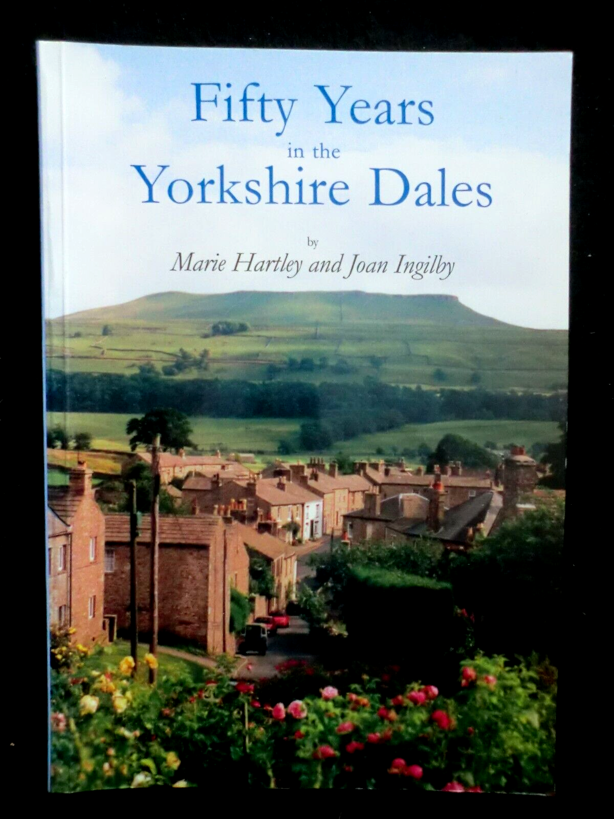 SIGNED; Fifty Years in the Yorkshire Dales (1995-1st) Marie Hartley/Joan Ingilby