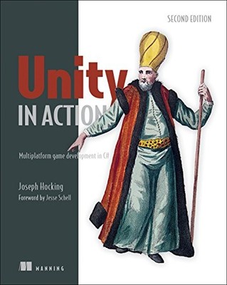 UNITY IN ACTION: MULTIPLATFORM GAME DEVELOPMENT IN C# By Joe Hocking *BRAND NEW*