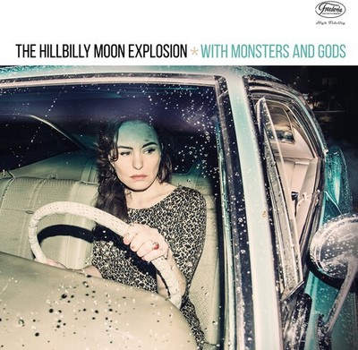 The Hillbilly Moon Explosion - With Monsters & Gods [New CD]