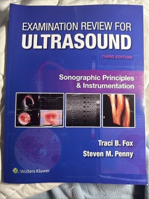 Examination Review for Ultrasound: SPI: Sonographic Principles & Instrumentation