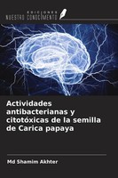 Actividades Antibacterianas Y CitotóXicas De La Semilla De Carica Papaya Md Sham