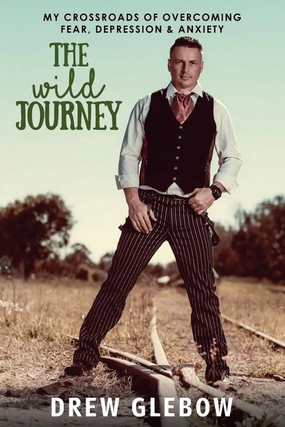The Wild Journey My Crossroads Of Overcoming Fear, Depression & Anxiety Glebow-image